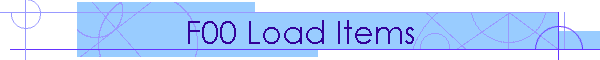 F00 Load Items